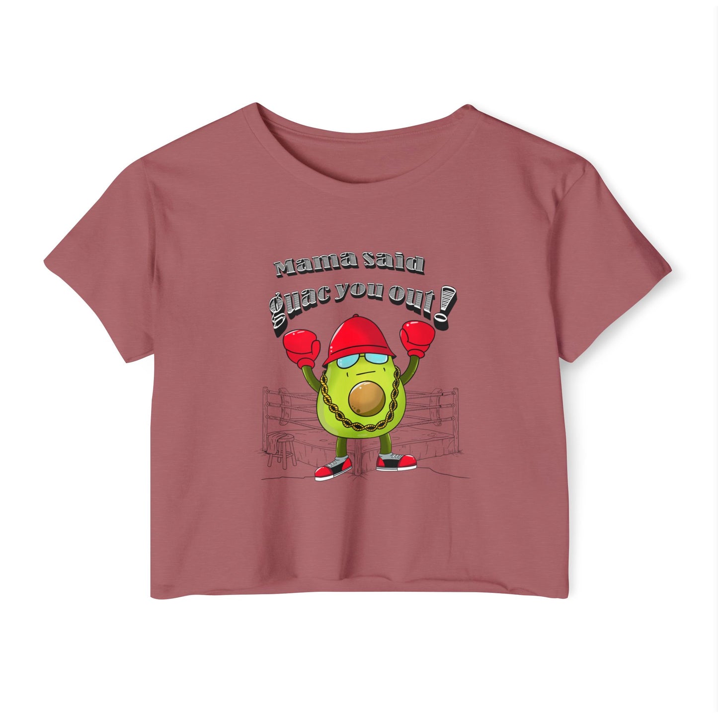 Mama Said Guac You Out- Punny Avocado Crop Top