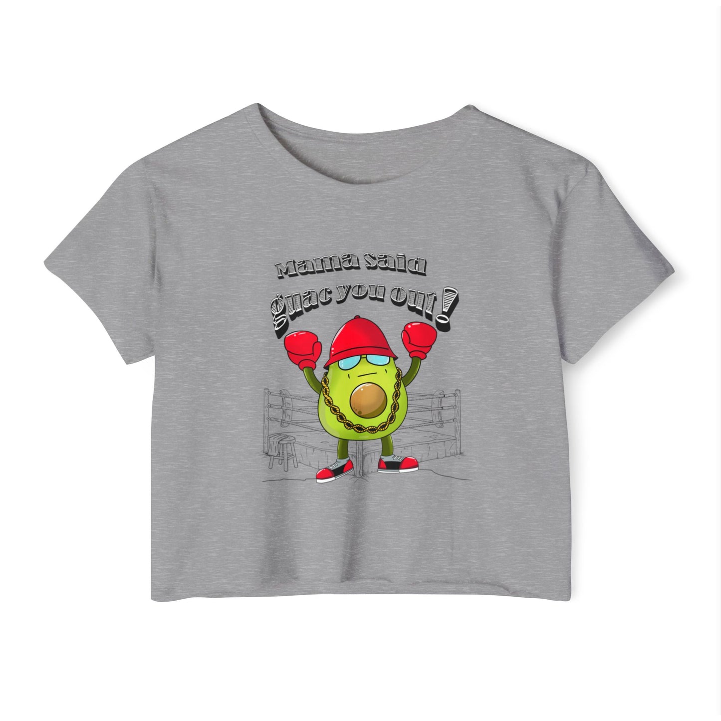 Mama Said Guac You Out- Punny Avocado Crop Top
