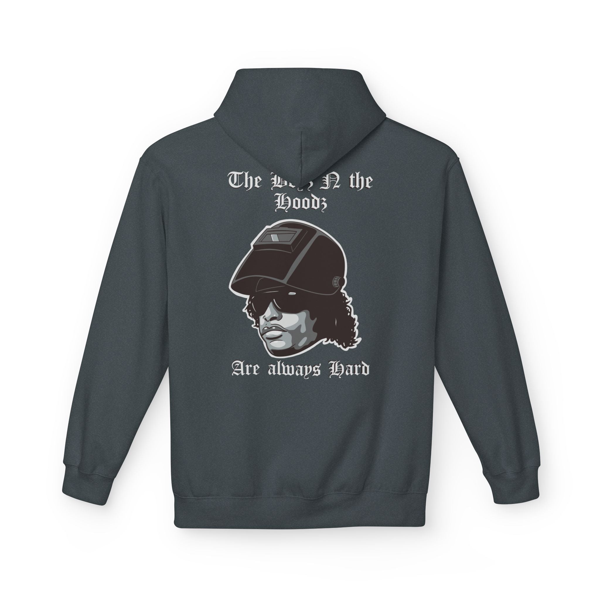 The Boyz N the Hoodz- Welder Hoodie
