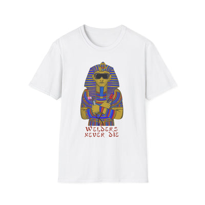 Welder Pharaoh T-Shirt — "Welders Never Die" Graphic Tee for Welders & Metalworkers
