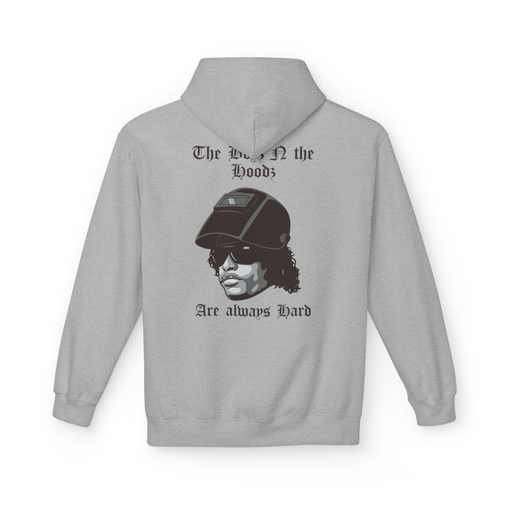 The Boyz N the Hoodz- Welder Hoodie