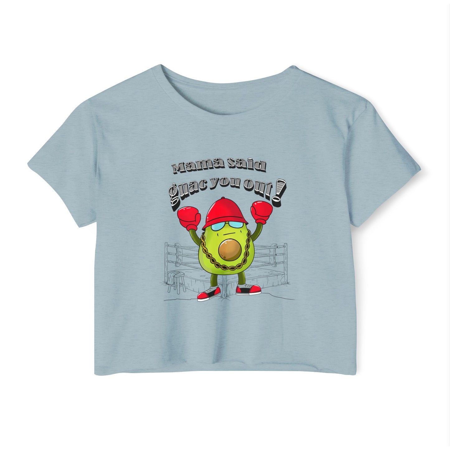 Mama Said Guac You Out- Punny Avocado Crop Top