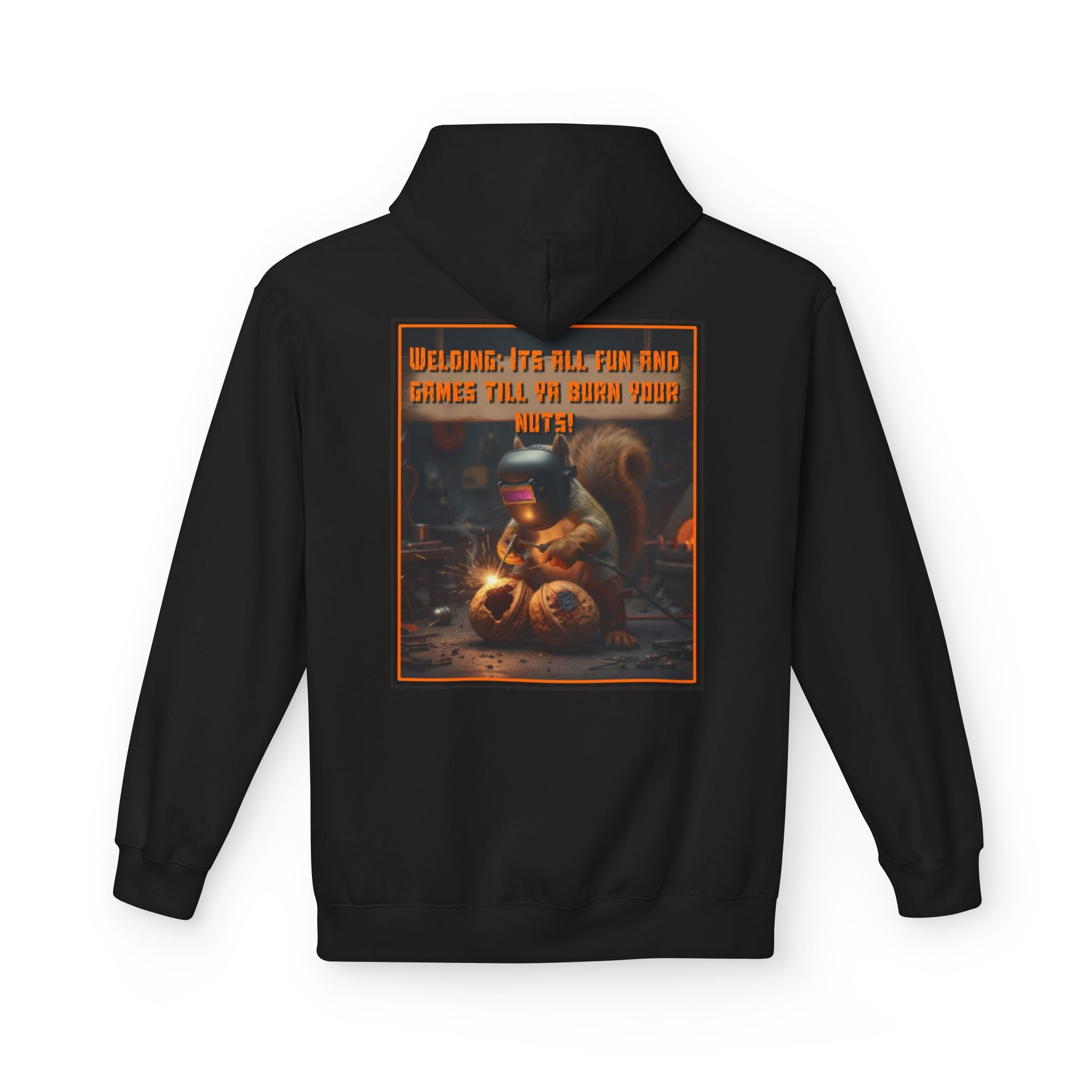 Don’t Burn Your Nutz- Welders Hoodie
