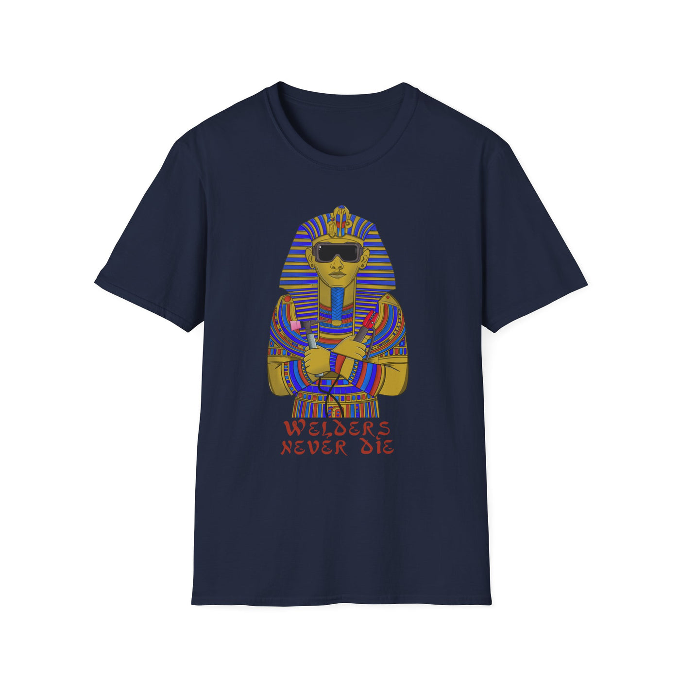 Welder Pharaoh T-Shirt — "Welders Never Die" Graphic Tee for Welders & Metalworkers