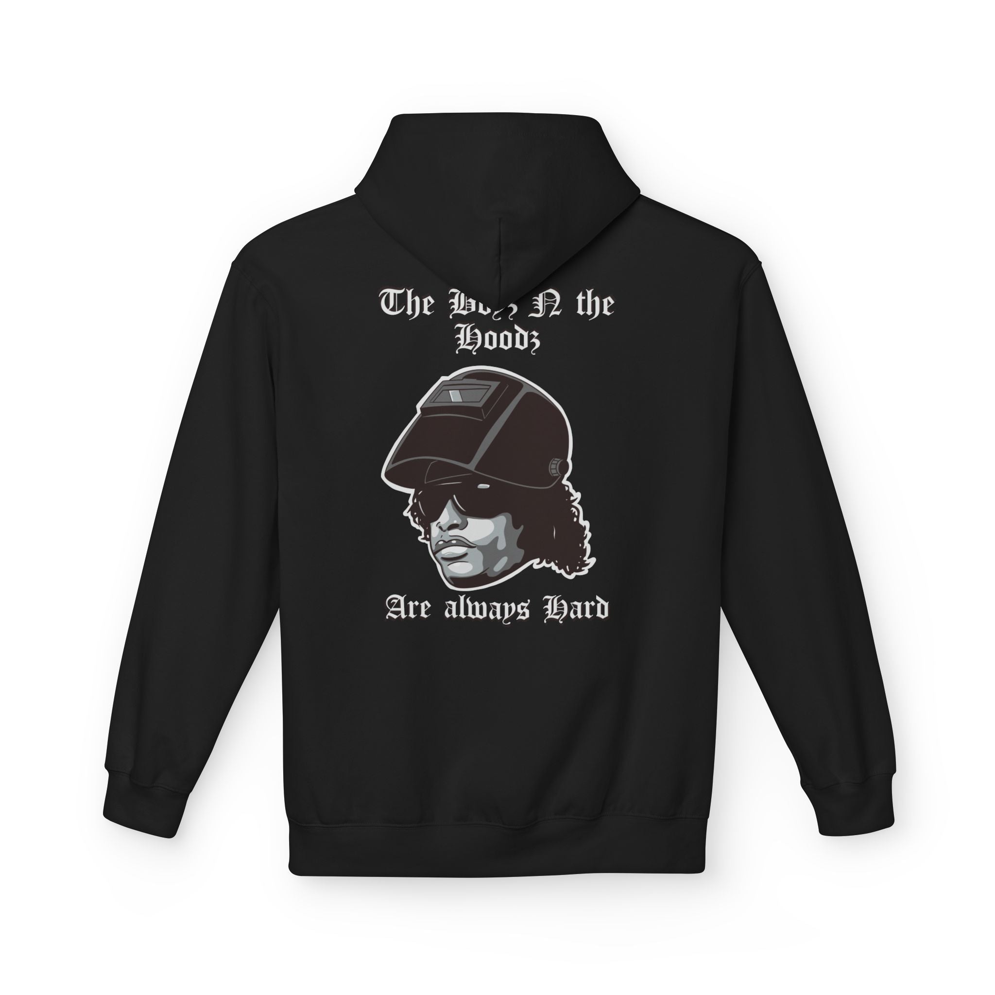 The Boyz N the Hoodz- Welder Hoodie