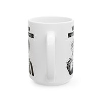 Printed Coffee Mug | 15oz Coffee Mug | Poncho and Lefty’s Mercantile